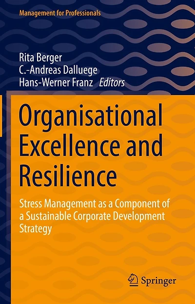 Organisational Excellence and Resilience: Stress Management as a Component of Sustainable Corporate Development Strategy