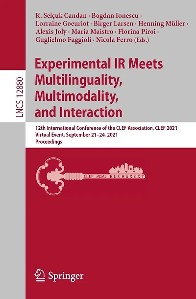 Experimental IR Meets Multilinguality, Multimodality, and Interaction: 12th International Conference of the CLEF Association, 2021, Virtual Event, September 21-24, Proceedings
