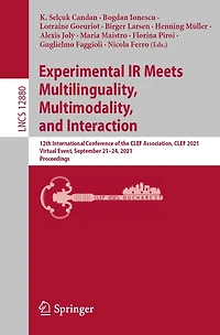 Experimental IR Meets Multilinguality, Multimodality, and Interaction: 12th International Conference of the CLEF Association, 2021, Virtual Event, September 21-24, Proceedings