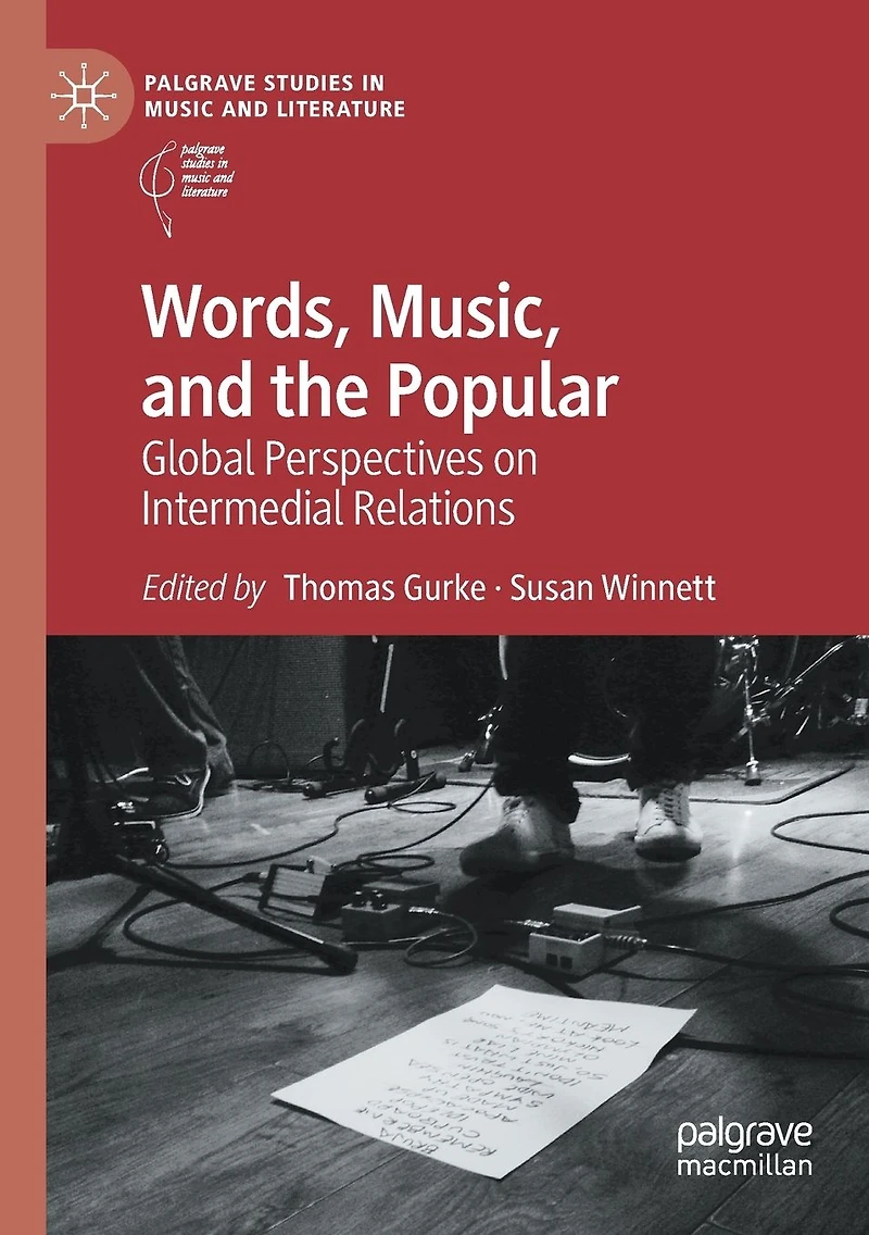 Words, Music, and the Popular: Global Perspectives on Intermedial Relations