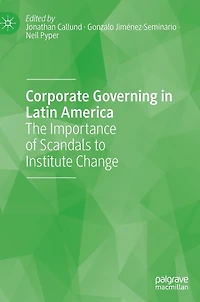 Corporate Governing Latin America: The Importance of Scandals to Institute Change