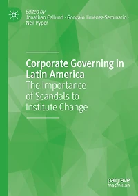 Corporate Governing Latin America: The Importance of Scandals to Institute Change