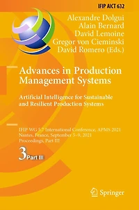 Advances Production Management Systems. Artificial Intelligence for Sustainable and Resilient Systems: IFIP WG 5.7 International Conference, APMS 2021, Nantes, France, September 5-9, Proceedings