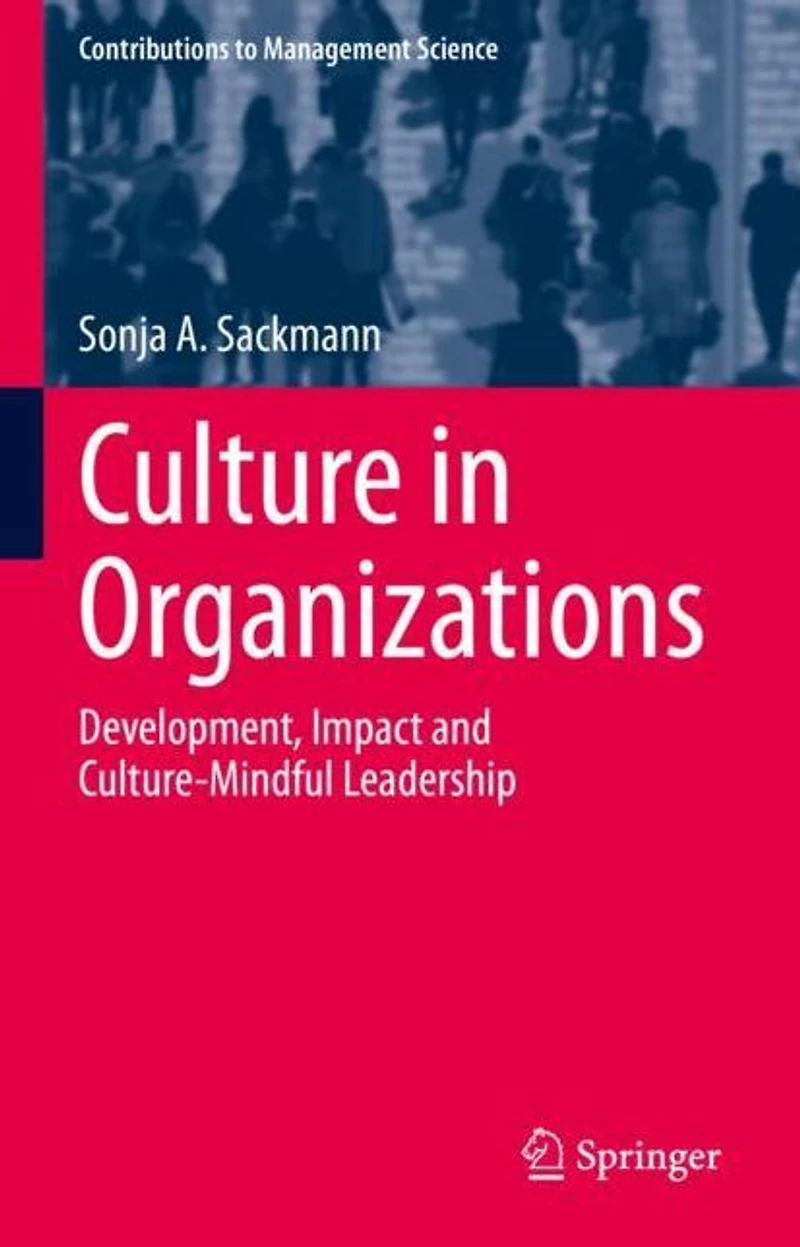 Culture Organizations: Development, Impact and Culture-Mindful Leadership