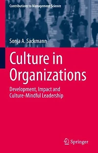 Culture Organizations: Development, Impact and Culture-Mindful Leadership