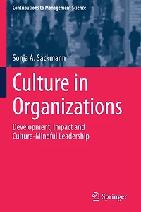 Culture Organizations: Development, Impact and Culture-Mindful Leadership