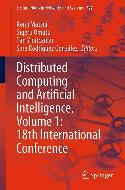 Distributed Computing and Artificial Intelligence, Volume 1: 18th International Conference