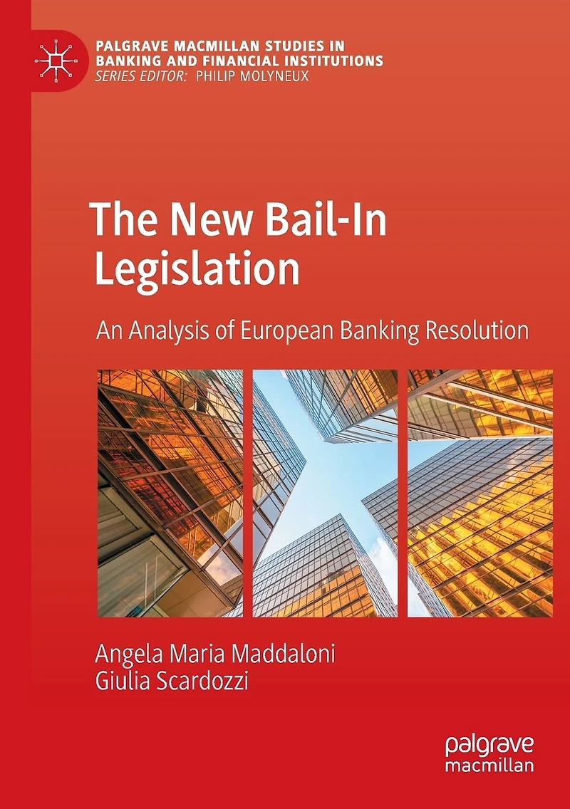 The New Bail-In Legislation: An Analysis of European Banking Resolution