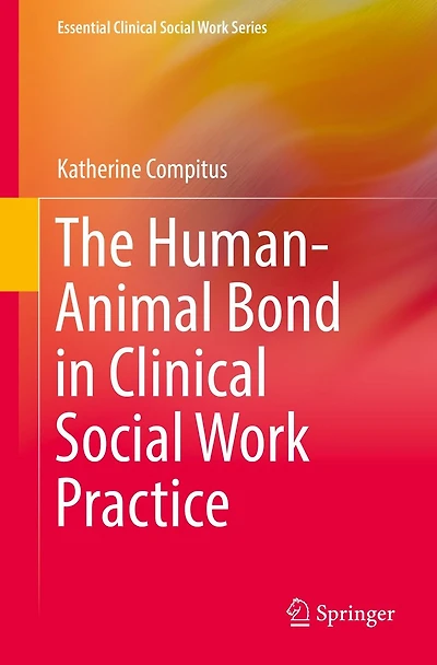 The Human-Animal Bond Clinical Social Work Practice