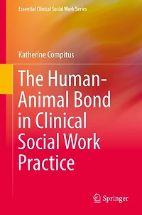 The Human-Animal Bond Clinical Social Work Practice