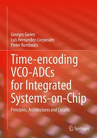 Time-encoding VCO-ADCs for Integrated Systems-on-Chip: Principles, Architectures and Circuits