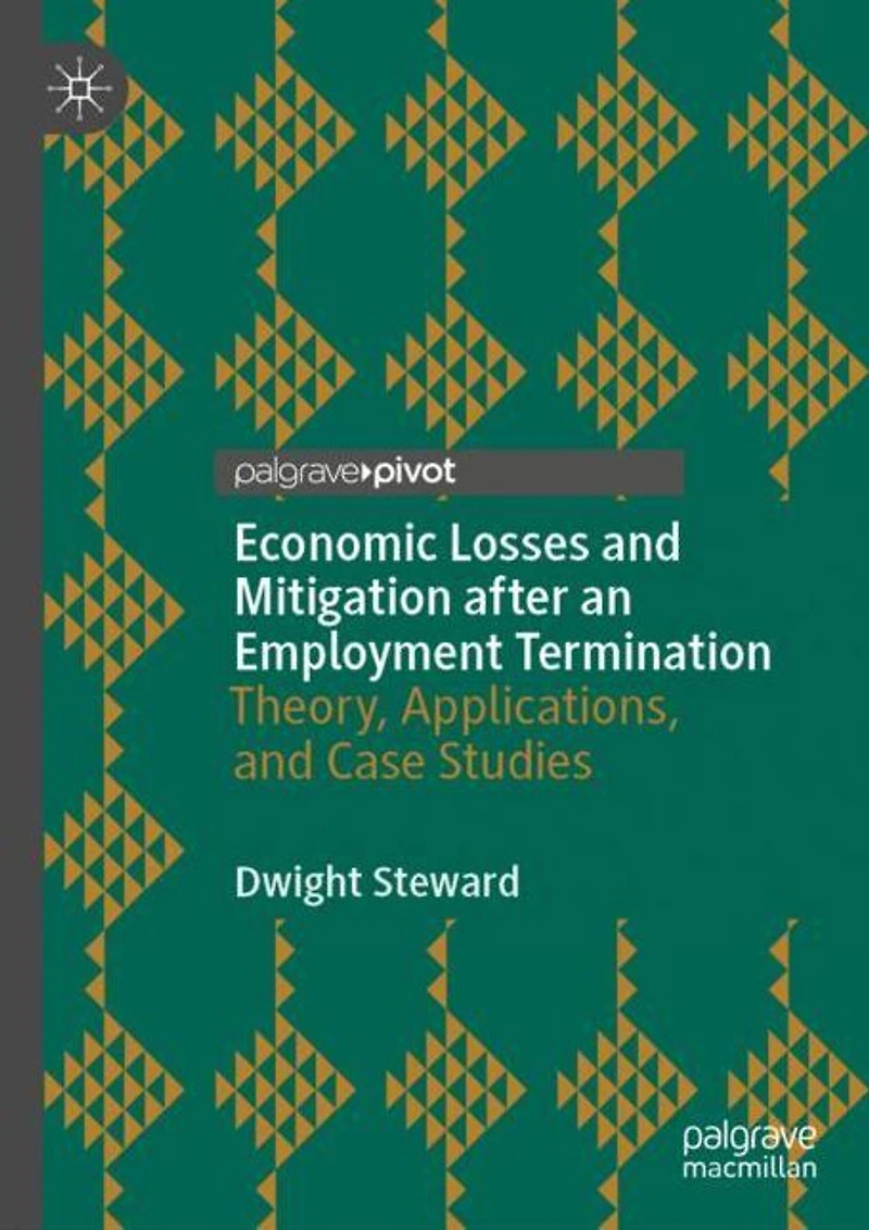 Economic Losses and Mitigation after an Employment Termination: Theory, Applications, Case Studies