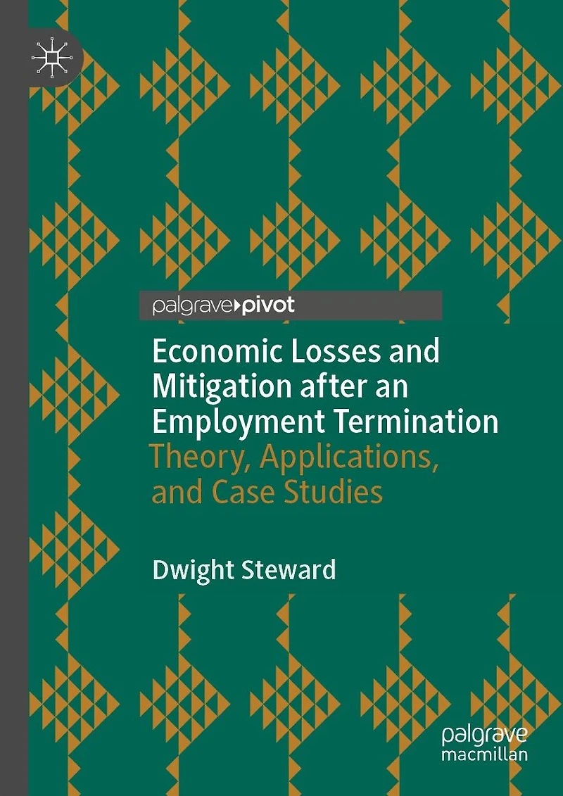 Economic Losses and Mitigation after an Employment Termination: Theory, Applications, Case Studies