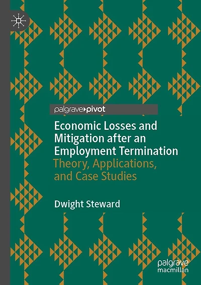 Economic Losses and Mitigation after an Employment Termination: Theory, Applications, Case Studies