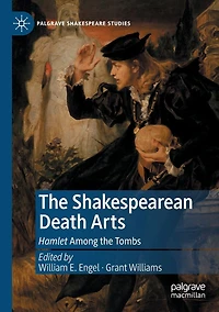 the Shakespearean Death Arts: Hamlet Among Tombs