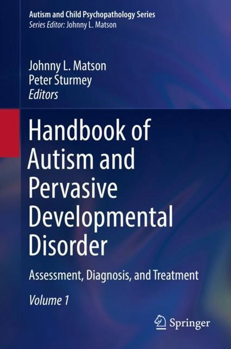 Handbook of Autism and Pervasive Developmental Disorder: Assessment, Diagnosis, Treatment
