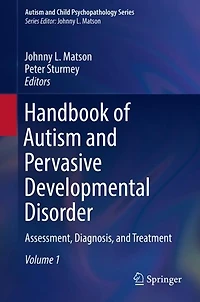 Handbook of Autism and Pervasive Developmental Disorder: Assessment, Diagnosis, Treatment