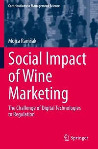Social Impact of Wine Marketing: The Challenge Digital Technologies to Regulation
