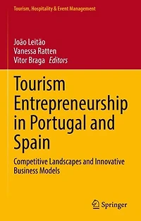 Tourism Entrepreneurship Portugal and Spain: Competitive Landscapes Innovative Business Models