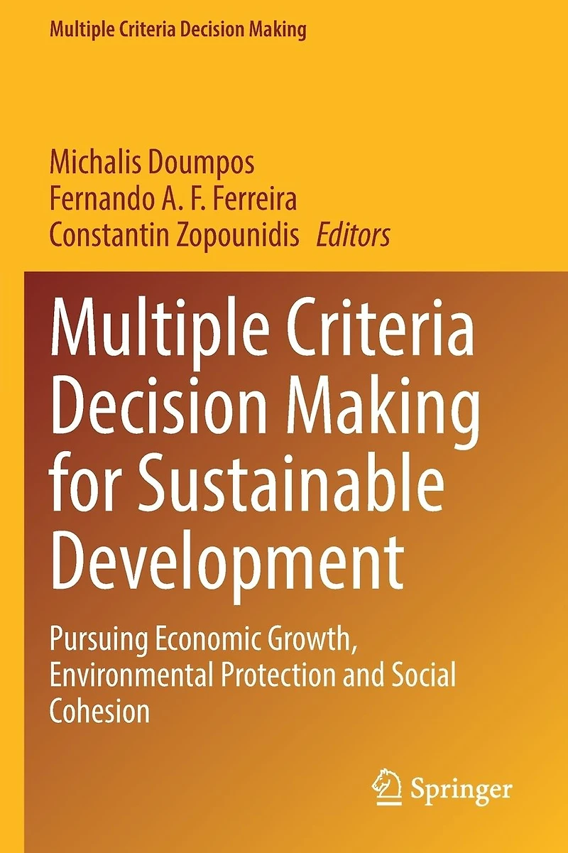 Multiple Criteria Decision Making for Sustainable Development: Pursuing Economic Growth, Environmental Protection and Social Cohesion