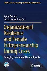 Organizational Resilience and Female Entrepreneurship During Crises: Emerging Evidence Future Agenda