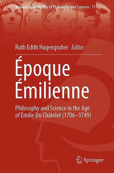 ï¿½poque ï¿½milienne: Philosophy and Science the Age of ï¿½milie Du Chï¿½telet (1706-1749)