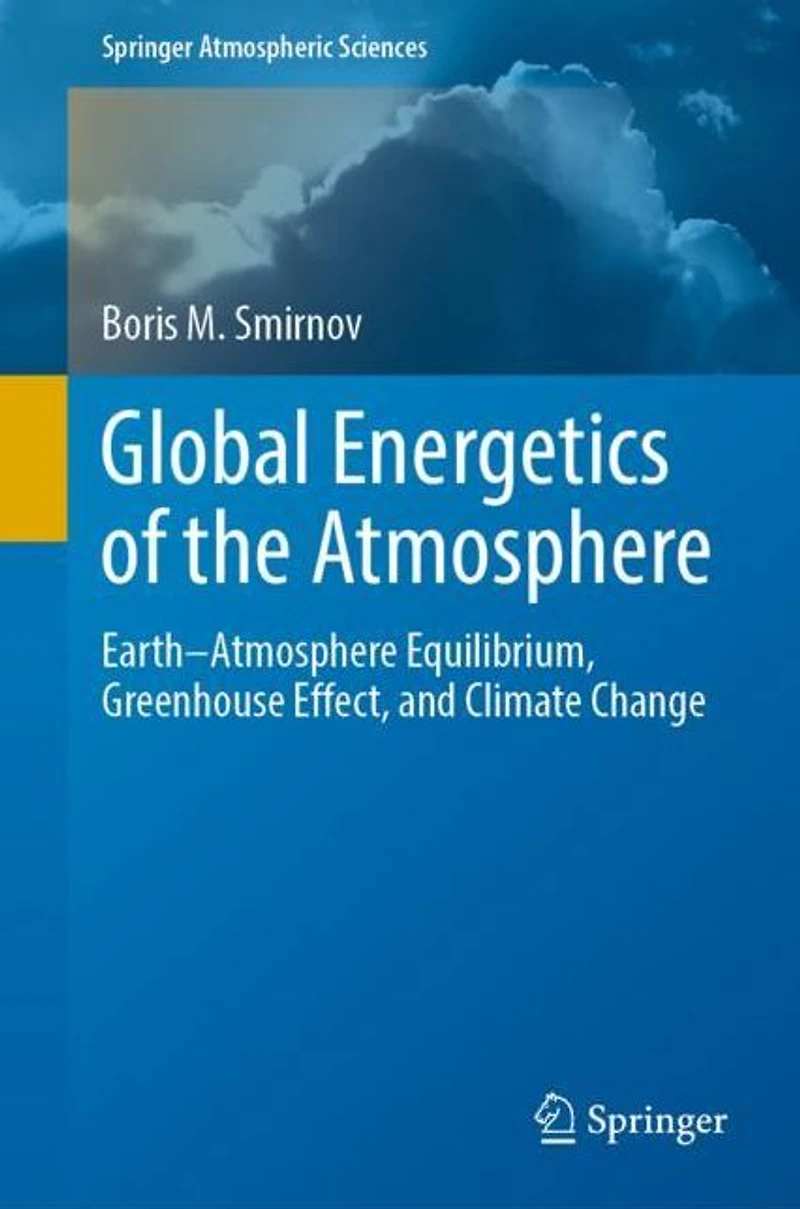 Global Energetics of the Atmosphere: Earth-Atmosphere Equilibrium, Greenhouse Effect, and Climate Change