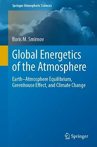 Global Energetics of the Atmosphere: Earth-Atmosphere Equilibrium, Greenhouse Effect, and Climate Change
