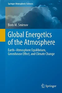 Global Energetics of the Atmosphere: Earth-Atmosphere Equilibrium, Greenhouse Effect, and Climate Change