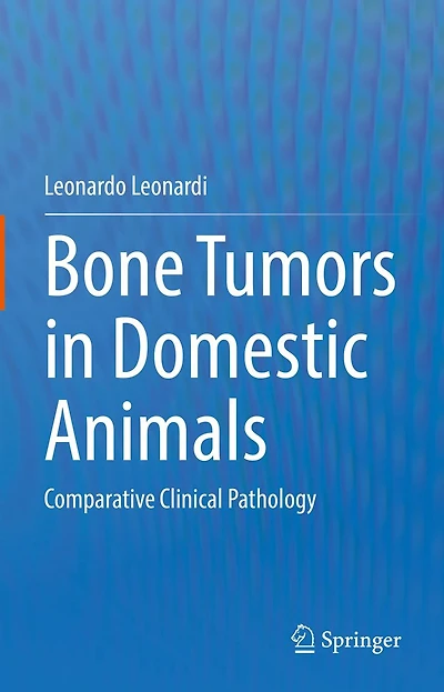 Bone Tumors Domestic Animals: Comparative Clinical Pathology