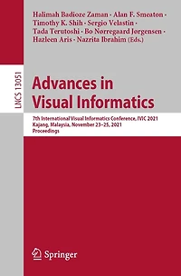 Advances Visual Informatics: 7th International Informatics Conference, IVIC 2021, Kajang, Malaysia, November 23-25, Proceedings