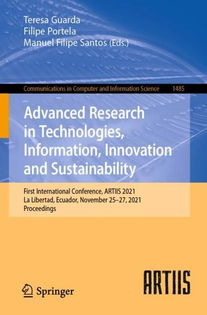 Advanced Research Technologies, Information, Innovation and Sustainability: First International Conference, ARTIIS 2021, La Libertad, Ecuador, November 25-27, Proceedings