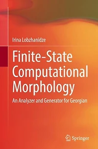 Finite-State Computational Morphology: An Analyzer and Generator for Georgian