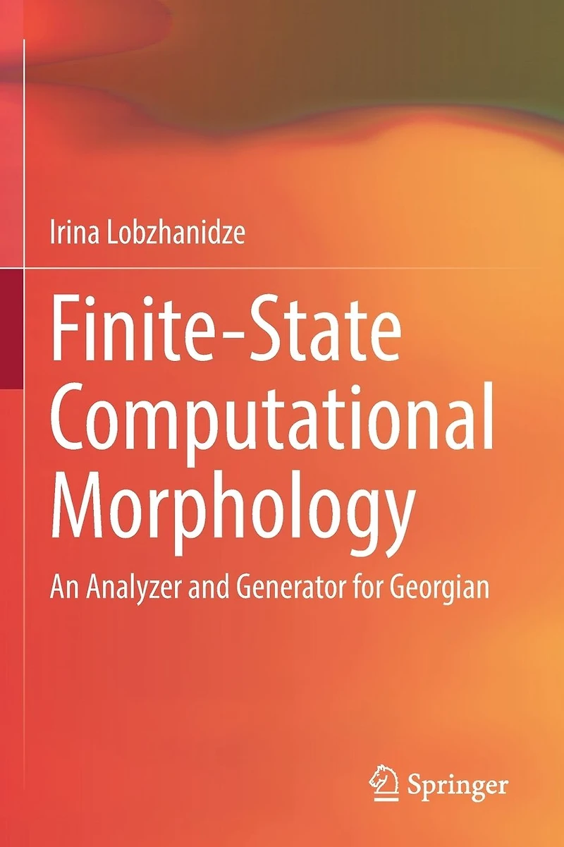 Finite-State Computational Morphology: An Analyzer and Generator for Georgian