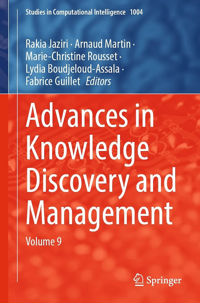 Advances Knowledge Discovery and Management: Volume 9