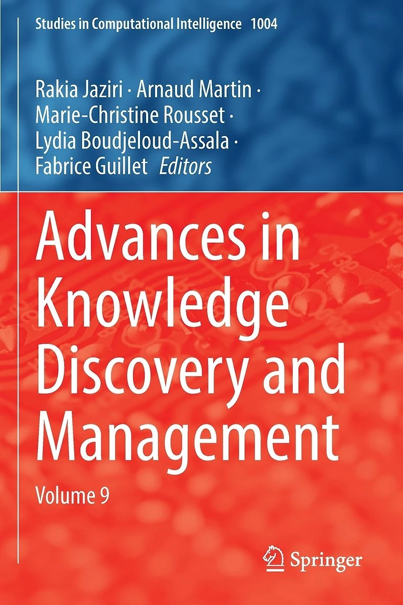 Advances Knowledge Discovery and Management: Volume 9