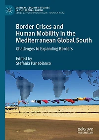 Border Crises and Human Mobility the Mediterranean Global South: Challenges to Expanding Borders