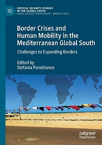 Border Crises and Human Mobility the Mediterranean Global South: Challenges to Expanding Borders