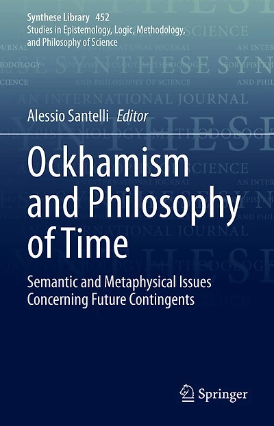 Ockhamism and Philosophy of Time: Semantic Metaphysical Issues Concerning Future Contingents