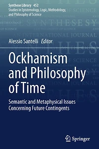 Ockhamism and Philosophy of Time: Semantic Metaphysical Issues Concerning Future Contingents