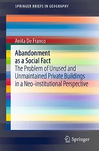 Abandonment as a Social Fact: The Problem of Unused and Unmaintained Private Buildings Neo-institutional Perspective