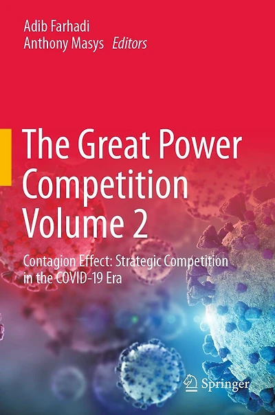 the Great Power Competition Volume 2: Contagion Effect: Strategic COVID-19 Era