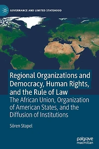 Regional Organizations and Democracy, Human Rights, the Rule of Law: African Union, Organization American States, Diffusion Institutions