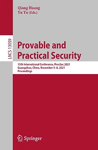Provable and Practical Security: 15th International Conference, ProvSec 2021, Guangzhou, China, November 5-8, Proceedings