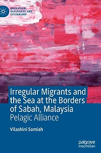 Irregular Migrants and the Sea at Borders of Sabah, Malaysia: Pelagic Alliance
