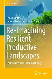 Re-Imagining Resilient Productive Landscapes: Perspectives from Planning History