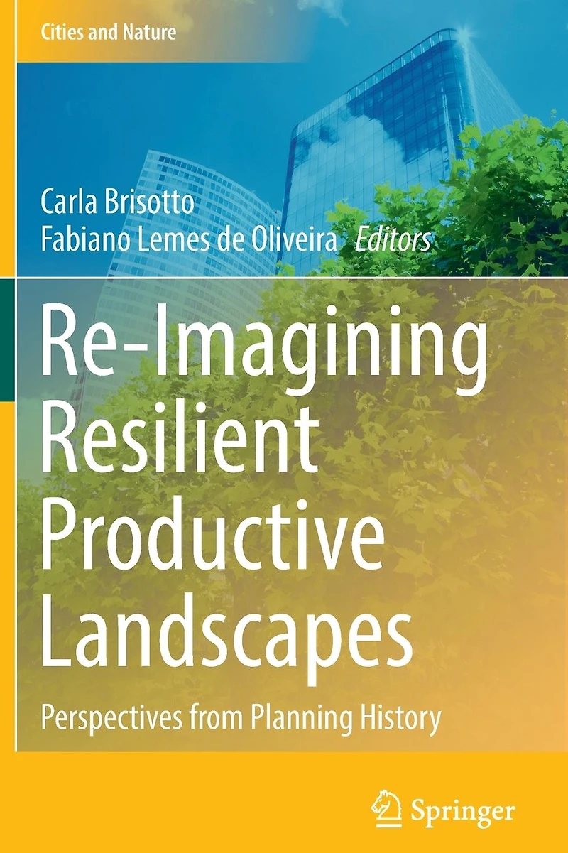 Re-Imagining Resilient Productive Landscapes: Perspectives from Planning History