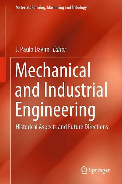 Mechanical and Industrial Engineering: Historical Aspects Future Directions