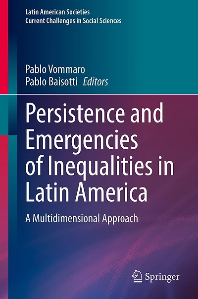 Persistence and Emergencies of Inequalities Latin America: A Multidimensional Approach
