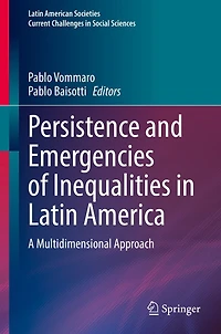 Persistence and Emergencies of Inequalities Latin America: A Multidimensional Approach